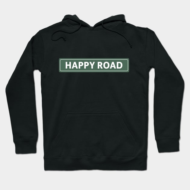 Happy Road Street Sign Hoodie by Mad Swell Designs